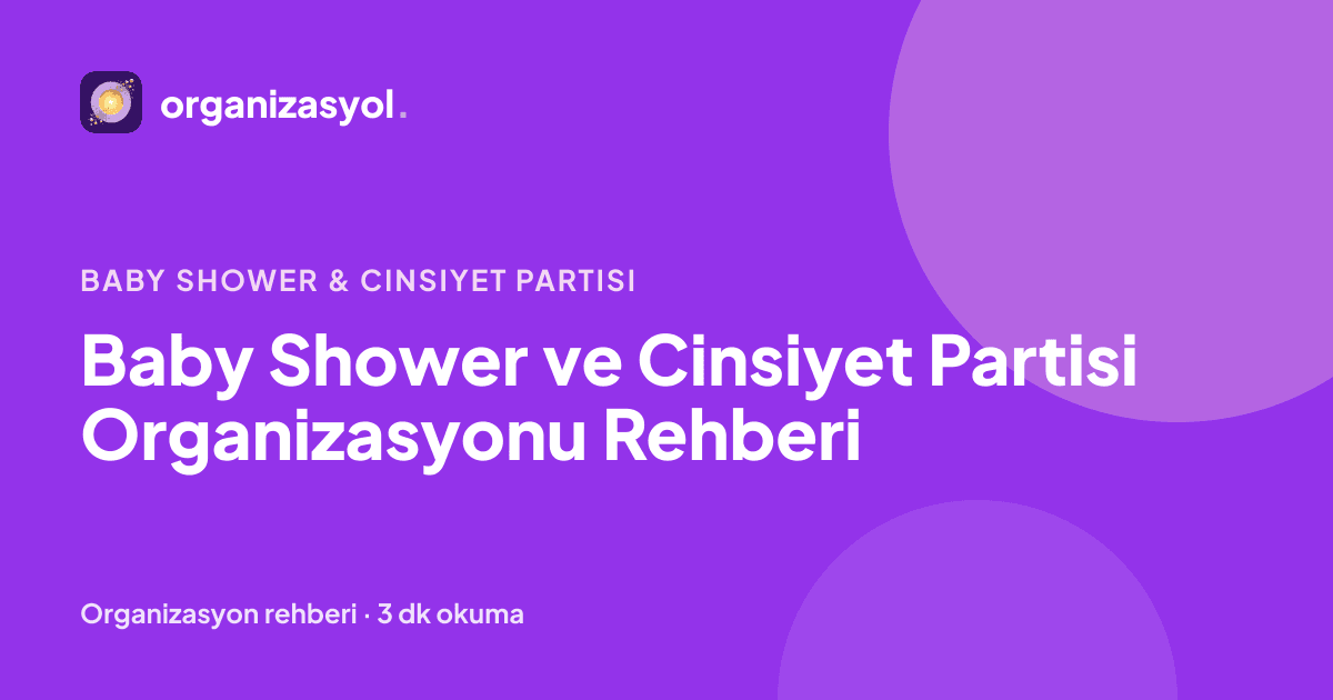 Baby Shower ve Cinsiyet Partisi Organizasyonu Rehberi