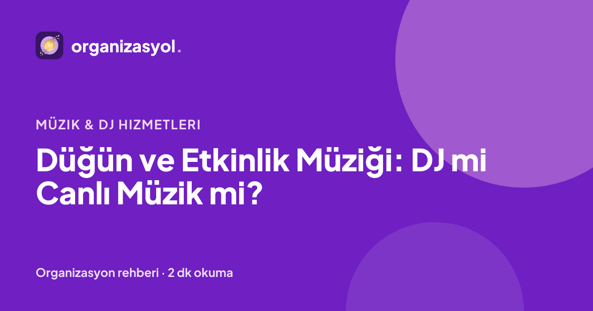 Düğün ve Etkinlik Müziği: DJ mi Canlı Müzik mi?