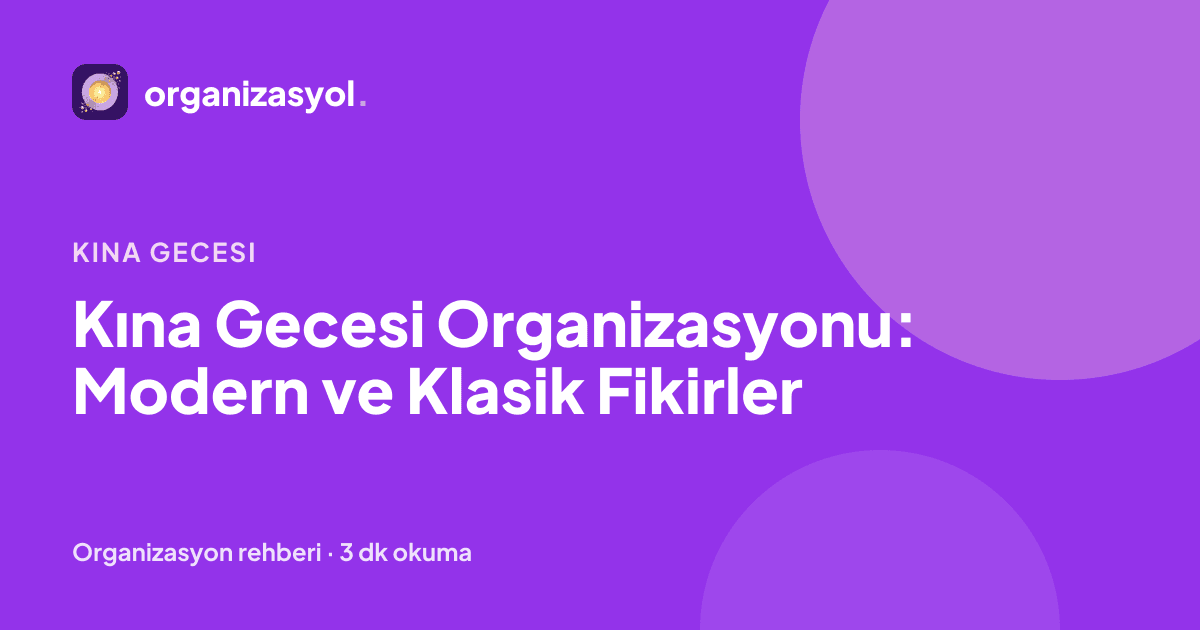 Kına Gecesi Organizasyonu: Modern ve Klasik Fikirler