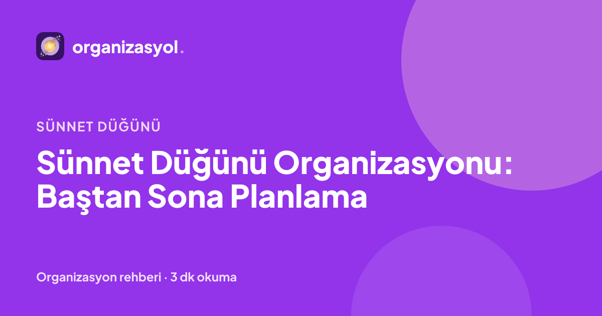 Sünnet Düğünü Organizasyonu: Baştan Sona Planlama